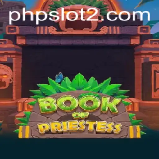 Exploring the Mystical World of BookOfPriestess: A New Era in Phpslot Gaming