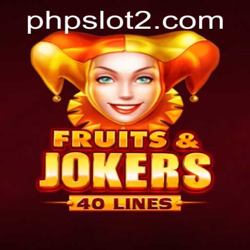 Exploring FruitsAndJokers40: A Fresh Spin on Online Gaming with PHPSlot